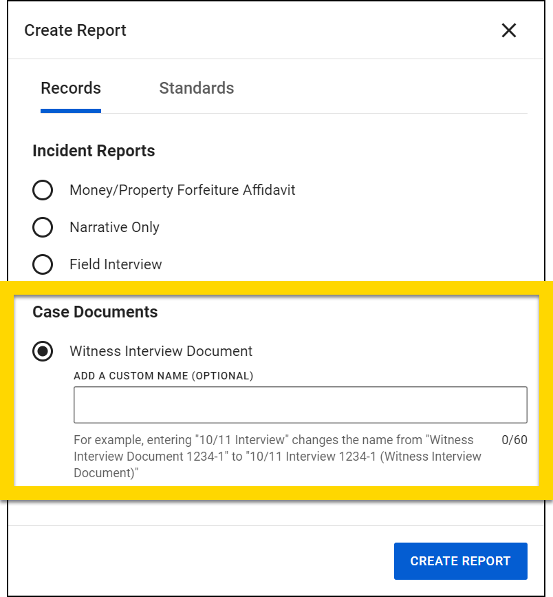 The image shows a Create Report interface with options for selecting report types. A yellow highlight emphasizes the Case Documents section, where the Witness Interview Document option is selected, and a text box allows adding a custom name.