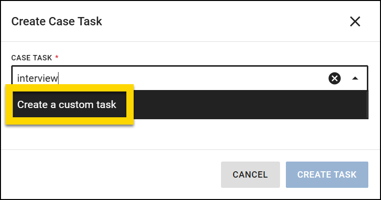     The image shows the Create Case Task interface where users can add a new task. A text field labeled Case Task is displayed, with the term interview entered and an option to create a custom task below. Two buttons at the bottom allow users to either cancel or proceed by selecting Create Task. A close icon is visible in the top right corner of the interface.