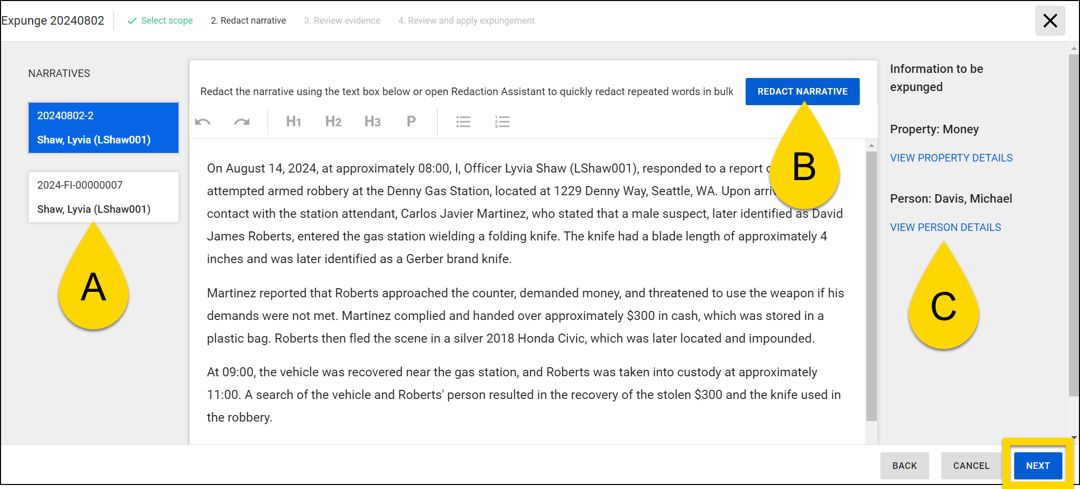 The image shows the expungement interface with three yellow callout markers labeled A, B, and C. Marker A highlights the narrative buttons on the left side of the screen. Marker B points to the Redact Narrative button located at the top of the narrative section. Marker C highlights the Information to be expunged section on the right, which includes links to view property and person details. The Next button is highlighted at the bottom of the screen.