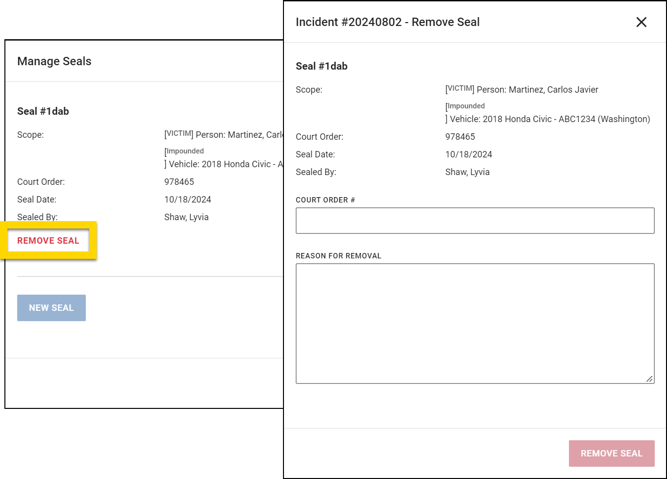 The image shows the Manage Seals interface. The current seal is displayed with details such as the scope (which includes a person and a vehicle), the court order number, the seal date, and the person who applied the seal. A highlighted Remove Seal button allows the user to remove the seal. On the right, the Remove Seal dialog box is shown, where the user can enter the court order number and provide a reason for removing the seal. A button at the bottom allows the removal of the seal once the required information is entered.