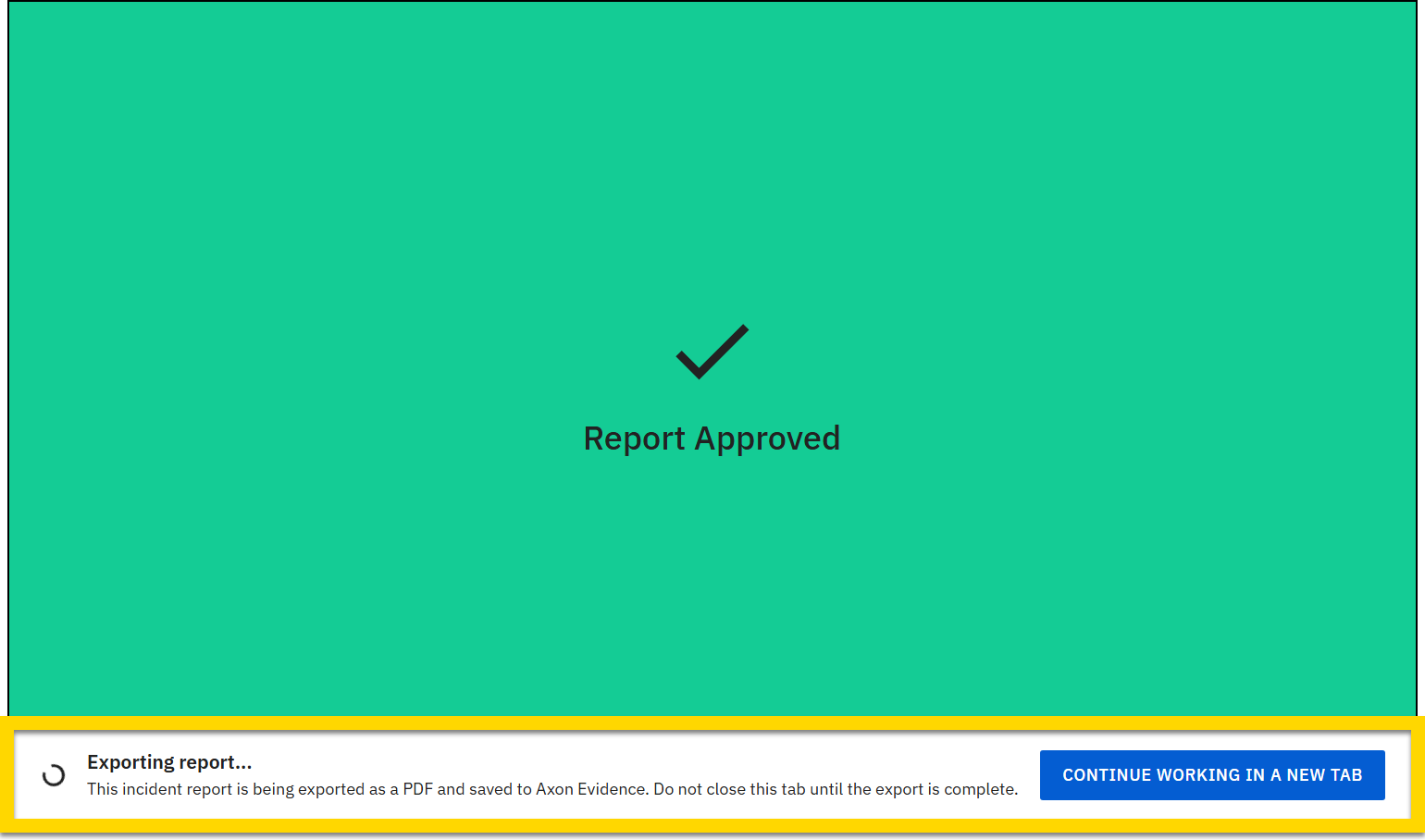 The image shows a confirmation screen with a green background and a checkmark above the text indicating a report is approved, with a yellow highlighted banner at the bottom displaying an exporting report message and a button on the right to continue working in a new tab.
