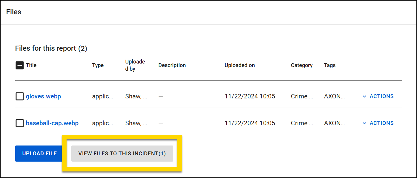 The screenshot displays a file list, each showing details such as title, type, uploader, and upload date. Checkboxes are available to select files, and an Actions dropdown is present for each file. Below the file list, there are two buttons: a blue button labeled Upload File and a gray button labeled View Files to This Incident, highlighted in yellow.