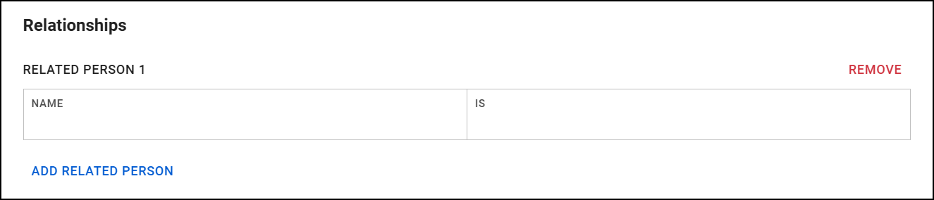 The screenshot shows the Relationships section, where fields are provided for adding details of a related person, including Name and Is fields. A Remove option on the right is shown for each entry. Below the table, an Add Related Person link is available for adding new relationships.