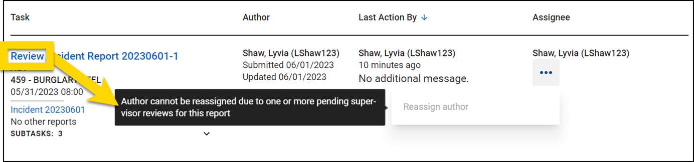 The image shows a task for reviewing an incident report with details such as author, last action, and assignee. A yellow arrow points to the Review link, and a tooltip message appears, stating, Author cannot be reassigned due to one or more pending supervisor reviews for this report. An options menu under the Assignee column shows a greyed-out option for reassigning the author.