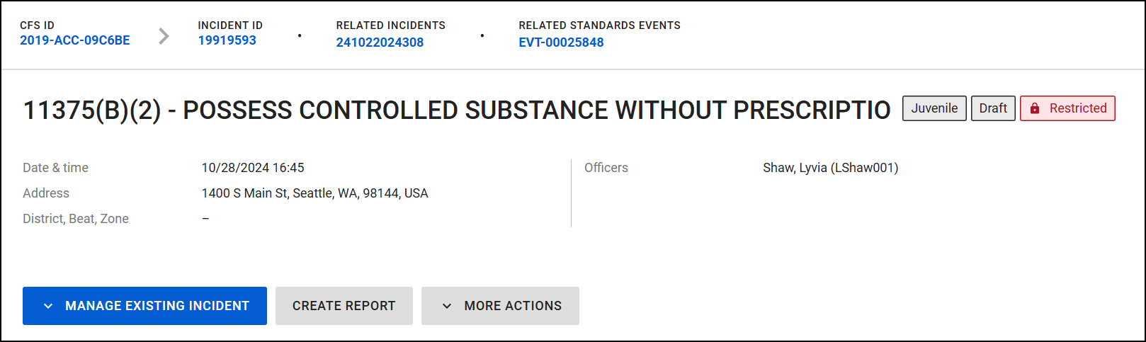 The image shows the top portion of the incident profile for a controlled substance offense. It includes details such as date and time, address, and officer involved. At the top, the CFS ID and Incident ID are displayed. Below, there are buttons for managing the existing incident, creating a report, and More Actions.