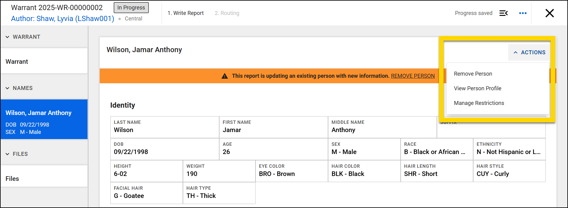The image shows a warrant in Report Writer with the Names section selected in the left navigation panel. A highlighted warning message indicates that the report is updating an existing person with new information, with an option to remove the person. The Actions menu is expanded, showing options to remove the person, view their profile, or manage restrictions.