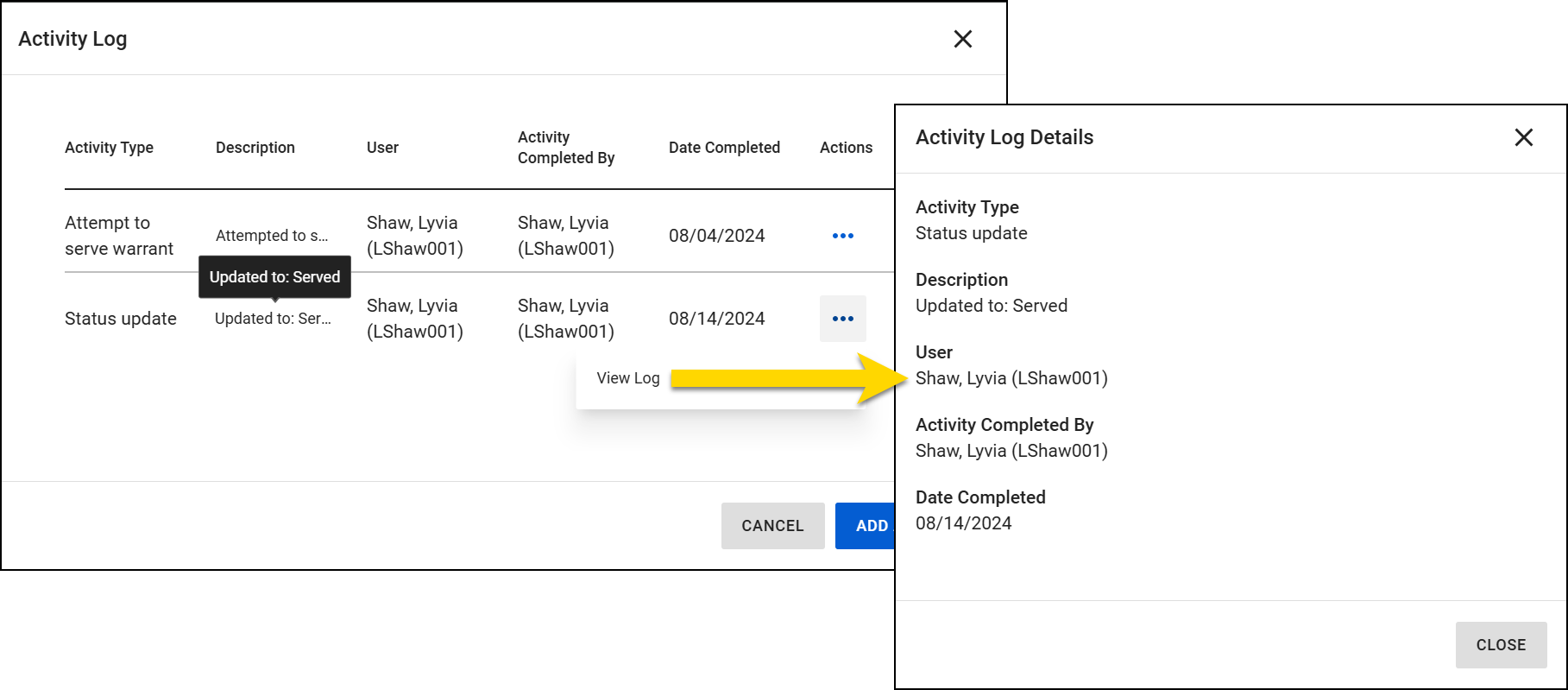 The image displays the Activity Log interface with a table listing activities, including columns for Activity Type, Description, User, Activity Completed By, Date Completed, and Actions. The first row shows an activity labeled Attempt to serve warrant with a description Updated to Served. The second row lists a Status update with a similar description. In the Actions column, a three-dot menu is available, revealing a View Log option highlighted in yellow. An arrow points from this option to an Activity Log Details panel on the right, which provides expanded details, such as activity type, description, user, activity completed by, and date completed. A Close button is visible at the bottom of the details panel.