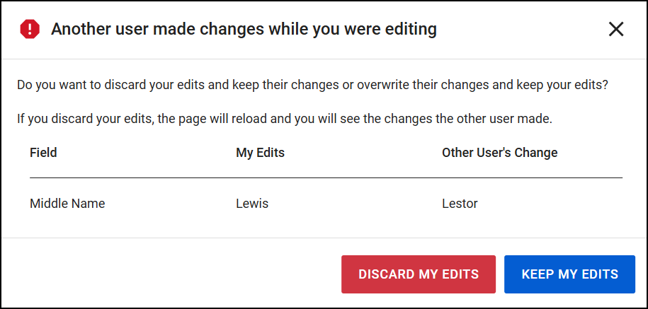 The image shows a conflict notification with the message, Another user made changes while you were editing. It prompts the user to choose whether to discard their edits and keep the other user's changes or overwrite the other user’s changes and keep their own edits. A table displays the conflicting edits. Two buttons at the bottom offer the options Discard My Edits in red and Keep My Edits in blue.
