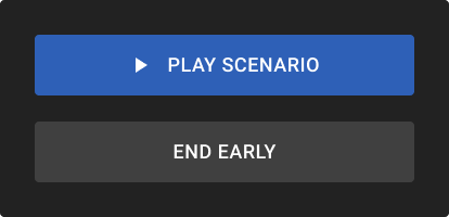 On-screen menu showing a Play Scenario button above an End Early button, indicating the option to resume a paused scenario.