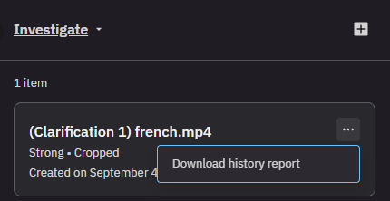 Investigate panel showing a completed clarification named Clarification 1 french.mp4, labeled Strong and Cropped, with the Download history report option open