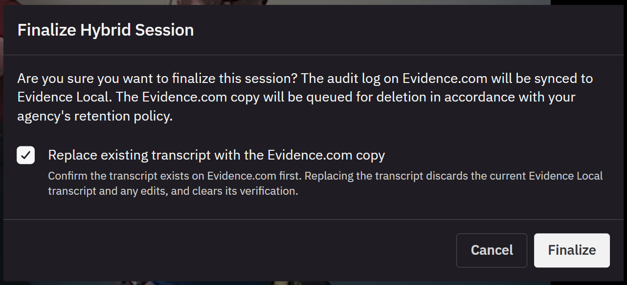 Finalize Hybrid Session dialog with the Replace existing transcript with the Evidence.com copy checkbox selected, warning that replacing discards the current Axon Evidence Local transcript and any edits and clears its verification